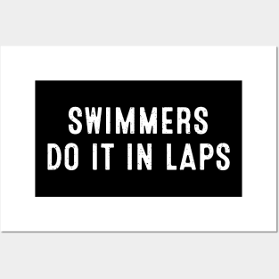 Swimmers Do It in Laps Posters and Art